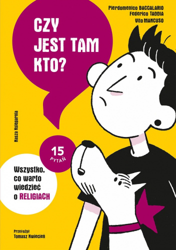 Czy jest tam kto? Wszystko, co warto wiedzieć o religiach