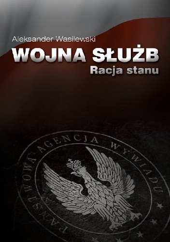 Wojna służb. Racja stanu
