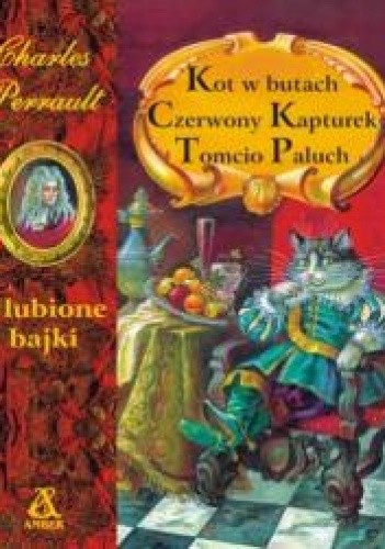 Kot w butach Czerwony Kapturek Tomcio Paluch Ulubione bajki