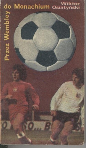 Przez Wembley do Monachium