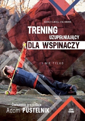 Trening uzupełniający dla wspinaczy i nie tylko