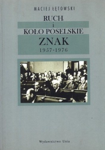 Ruch i koło poselskie Znak 1957-1976