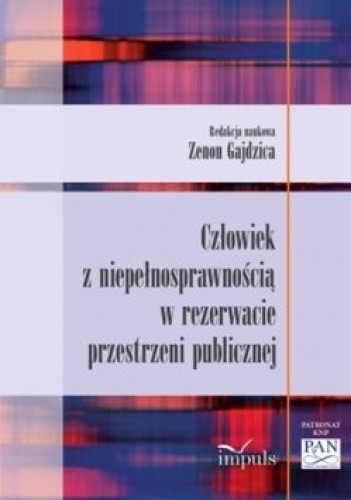 Człowiek z niepełnosprawnością w rezerwacie przestrzeni publicznej