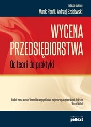 Wycena Przedsiębiorstwa. Od teorii do praktyki