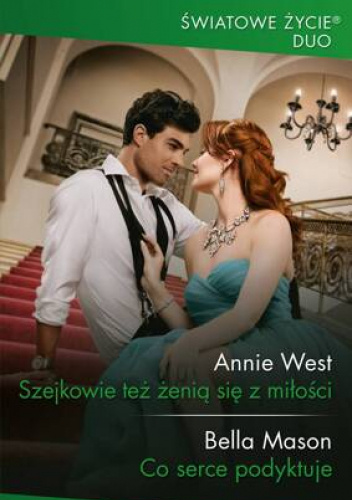 Szejkowie też żenią się z miłości; Co serce podyktuje
