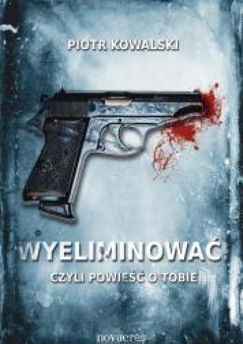 Wyeliminować! Czyli powieść o Tobie