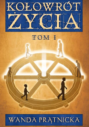 Kołowrót życia tom I
