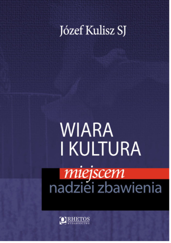 Wiara i kultura miejscem nadziei zbawienia