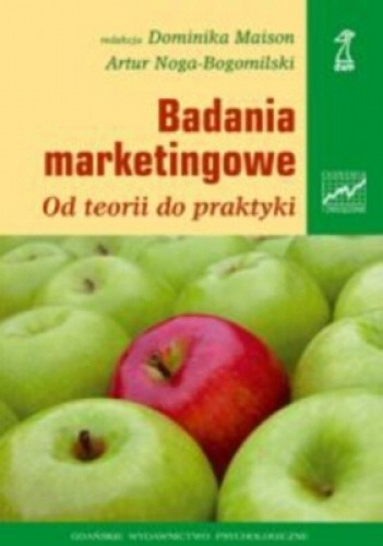 Badania marketingowe. Od teorii do praktyki