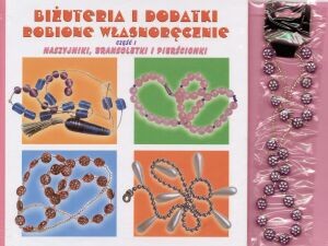 Biżuteria i dodatki robione własnoręcznie część I