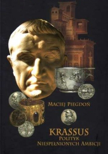 Krassus. Polityk niespełnionych ambicji.
