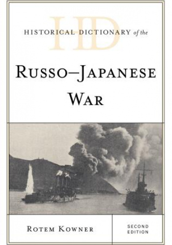 Historical Dictionary of the Russo-Japanese War (2nd Edition)