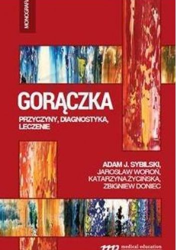 Gorączka. Przyczyny, diagnostyka, leczenie