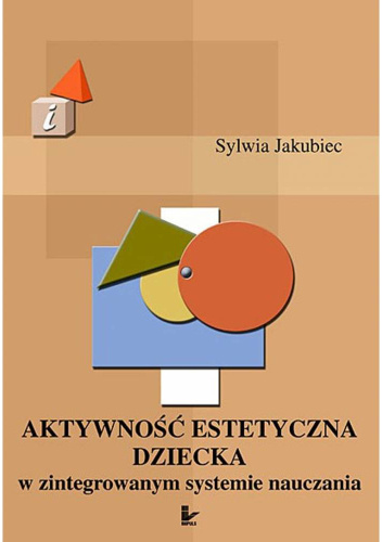 Aktywność estetyczna dziecka w zintegrowanym systemie nauczania