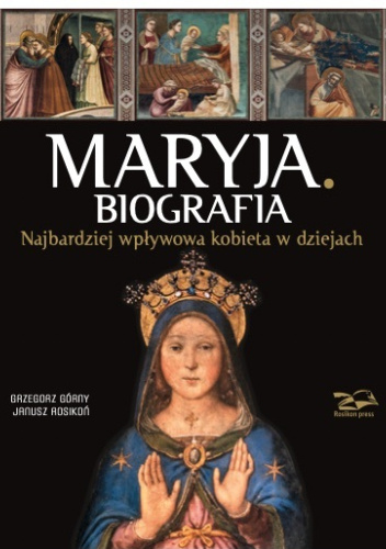 Maryja. Biografia. Najbardziej wpływowa kobieta w dziejach