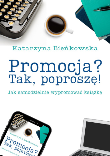 Promocja? Tak, poproszę! Jak samodzielnie wypromować książkę