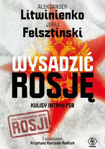 Wysadzić Rosję Kulisy intryg FSB