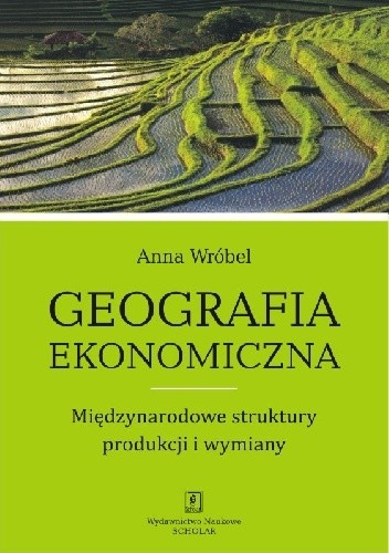 Geografia ekonomiczna. Międzynarodowe struktury produkcji i wymiany