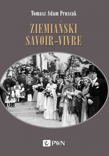 Ziemiański savoir-vivre Styl życia i etykieta