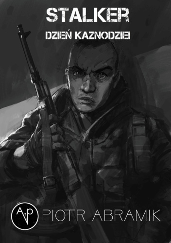Stalker. Dzień Kaznodziei (opowiadanie i dodatki)