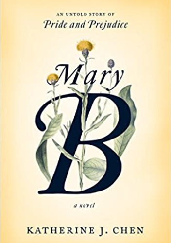 Mary B: A Novel: An untold story of Pride and Prejudice