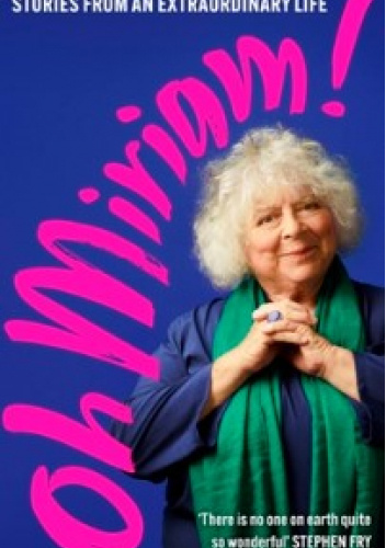 Oh Miriam! Stories from an Extraordinary Life