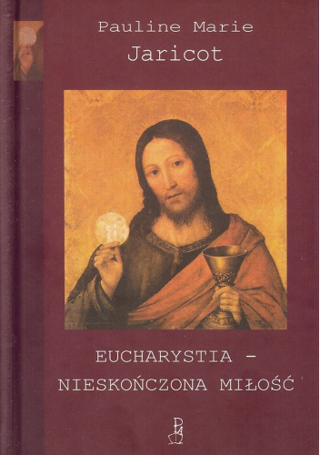 Eucharystia - nieskończona miłość