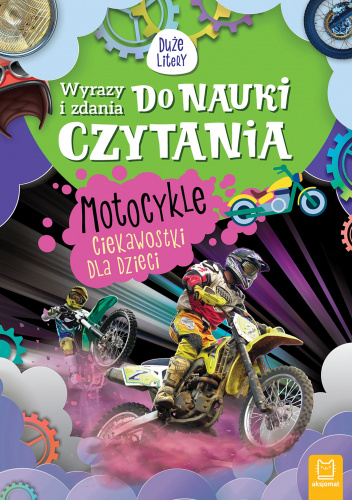 Motocykle. Ciekawostki dla dzieci. Wyrazy i zdania do nauki czytania. Duże litery