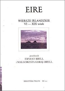 Eire. Wiersze irlandzkie VI - XIX wiek