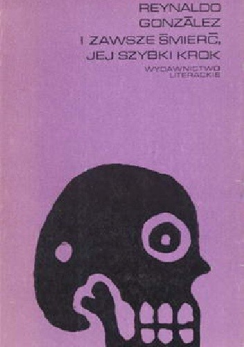 I zawsze śmierć, jej szybki krok