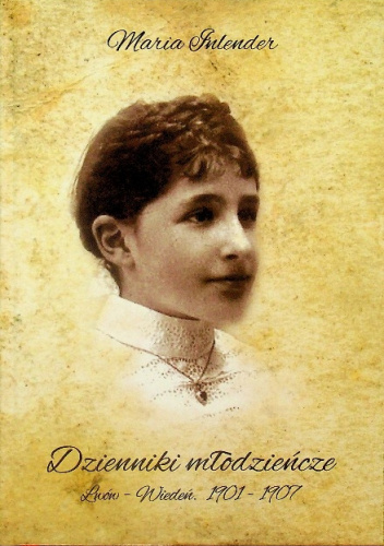 Dzienniki młodzieńcze Lwów Wiedeń 1901 1907