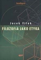 Filozofia jako etyka : eseje filozoficzno-etyczne