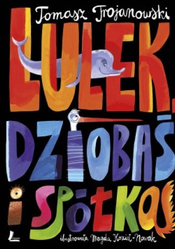 Lulek, Dziobaś i spółka