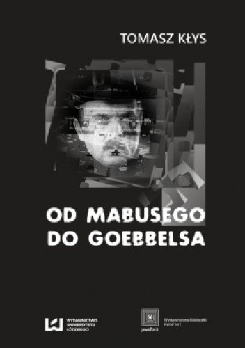 Od Mabusego do Goebbelsa. Weimarskie filmy Fritza Langa i kino niemieckie do roku 1945