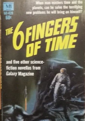The 6 Fingers of Time and Other Stories