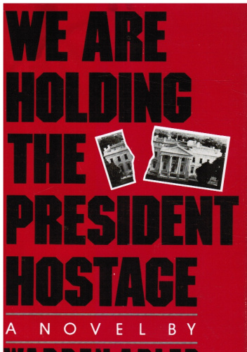 We are holding the President hostage