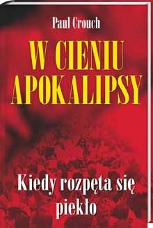 W cieniu Apokalipsy. Kiedy rozpęta się piekło