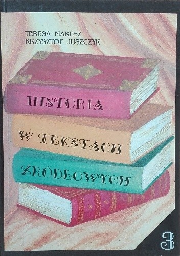 Historia w tekstach źródłowych. Tom 3