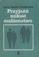 Przyjaźń miłość małżeństwo