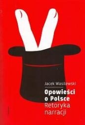 Opowieści o Polsce. Retoryka narracji