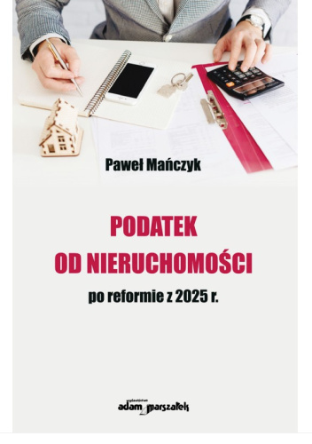 Podatek od nieruchomości po reformie z 2025 r.