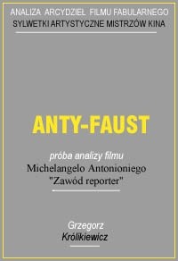 Anty-Faust. Próba analizy filmu Michelangelo Antonioniego "Zawód reporter"