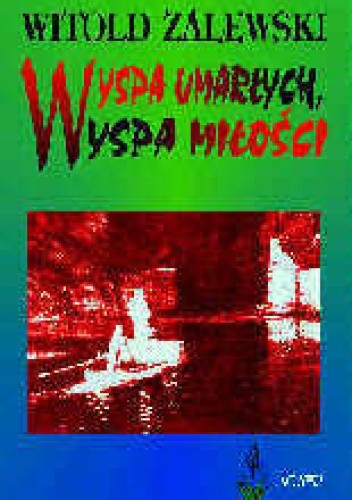 Wyspa umarłych, wyspa miłości