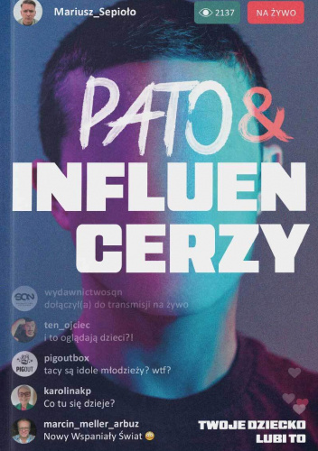 Pato&influencerzy. Twoje dziecko lubi to