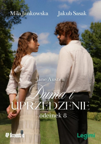 Duma i uprzedzenie. Audioserial. Odcinek 8