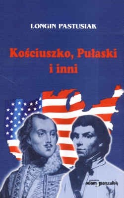 Kościuszko, Pułaski i inni
