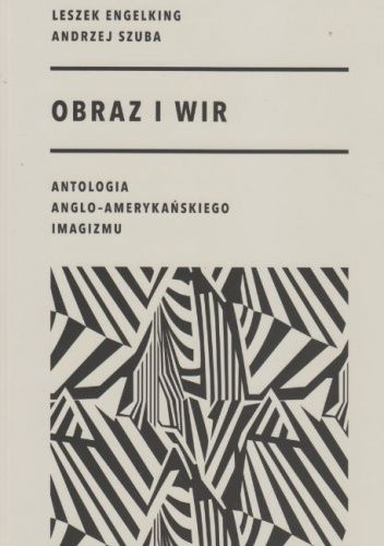 Obraz i wir. Antologia anglo-amerykańskiego imagizmu