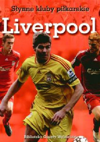 Liverpool. Słynne kluby piłkarskie