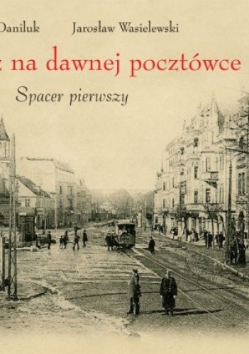 Wrzeszcz na dawnej pocztówce. Spacer pierwszy