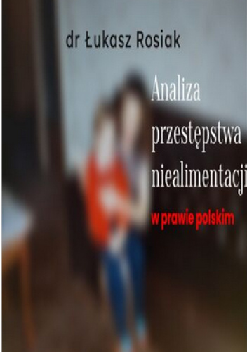 Analiza przestępstwa niealimentacji